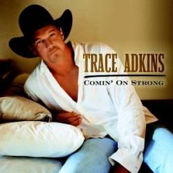 Trace Adkins : Comin' on Strong